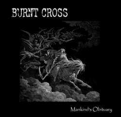 Burnt Cross : Mankind's Obituary